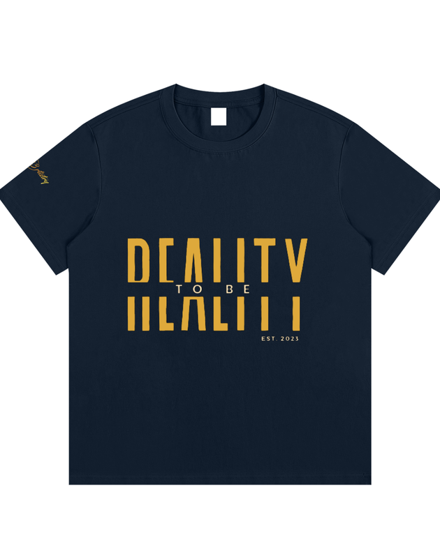 Reality to Be T-Shirt [Gold Text]