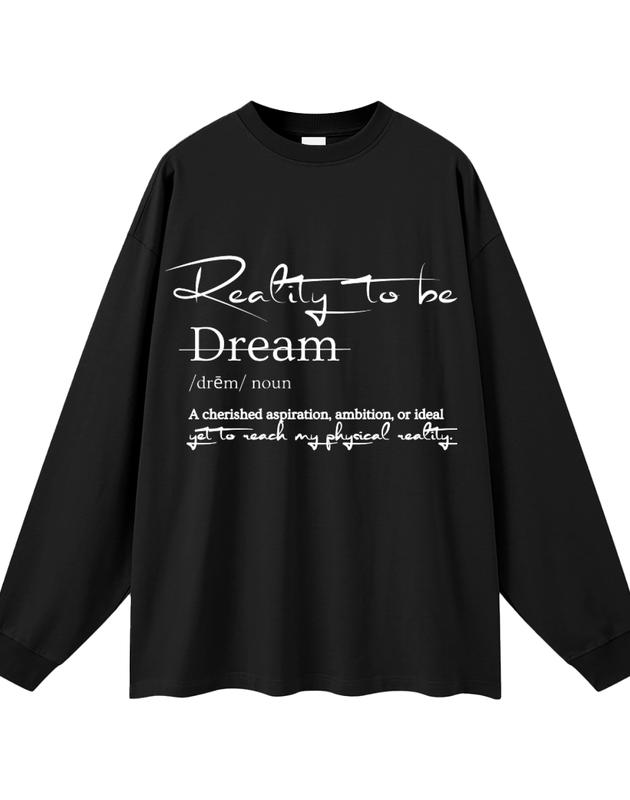 Reality to Be Defined Long Sleeve T-Shirt