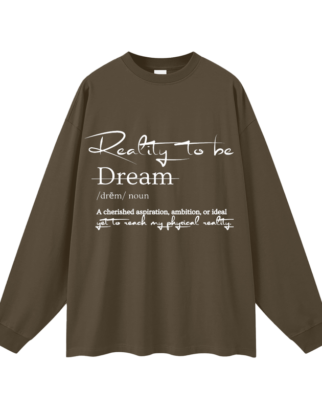 Reality to Be Defined Long Sleeve T-Shirt